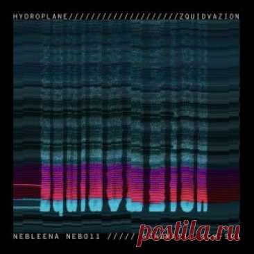 Hydroplane - Zquidvazion (2025) [EP] Artist: Hydroplane Album: Zquidvazion Year: 2025 Country: USA Style: IDM, Electro
