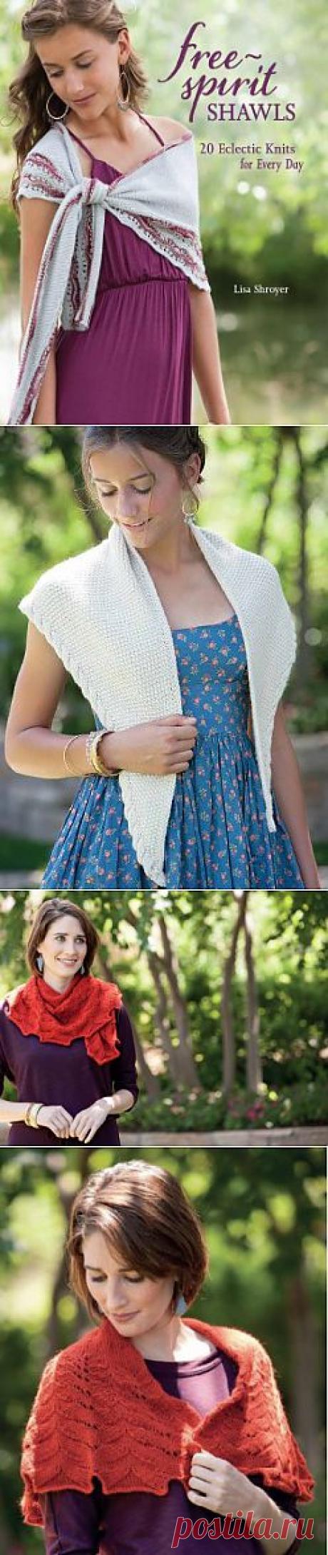 Lisa Shroyer - Free-Spirit Shawls: 20 Eclectic Knits for Every Day 2013.