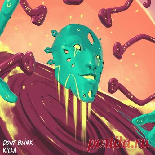 DONT BLINK - KILLA free download mp3 music 320kbps