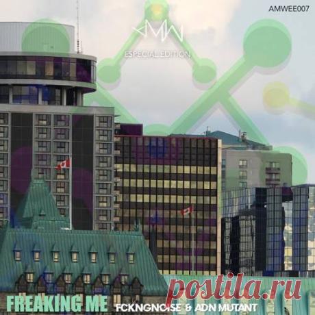 FckngNoise & Adn Mutant - Freaking Me