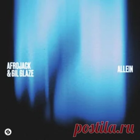 Afrojack, Gil Glaze - Allein (Extended Mix) | 4DJsonline.com