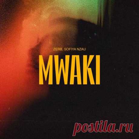 ZERB & Sofiya Nzau - Mwaki