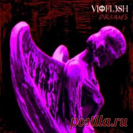 Vioflesh - Dreams (2024) [Single] Artist: Vioflesh Album: Dreams Year: 2024 Country: Chile Style: Synthpop, Electropop, Darkwave