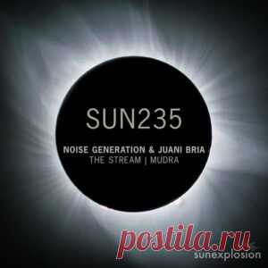 Juani Bria & Noise Generation – The Stream | Mudra [SUN235]