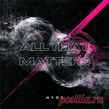 Myos - All That Matters (Extended Mix) | 4DJsonline.com