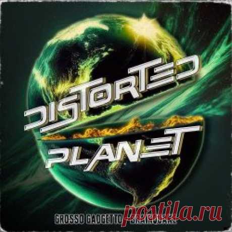 Grosso Gadgetto + Brainquake - Distorted Planet (2025) Artist: Grosso Gadgetto, Brainquake Album: Distorted Planet Year: 2025 Country: France, Belgium Style: Industrial, Electronic, Ambient