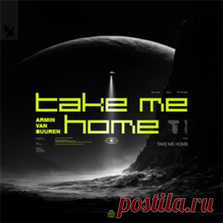 Armin Van Buuren - Take Me Home | 4DJsonline.com