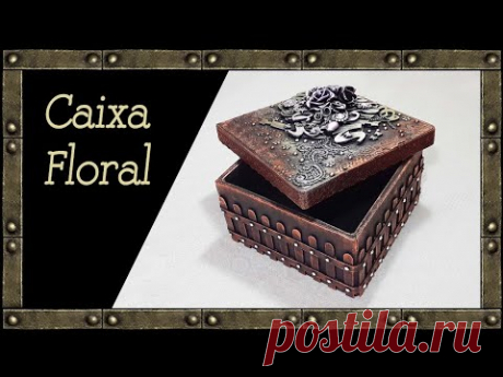 CAIXA FLORAL / Como fazer caixa estilo floral