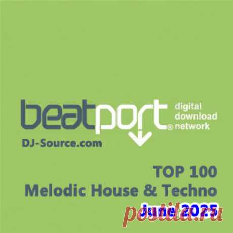 Beatport Top 100 Melodic House &amp; Techno June 2025 FLAC - DJ-Source.com