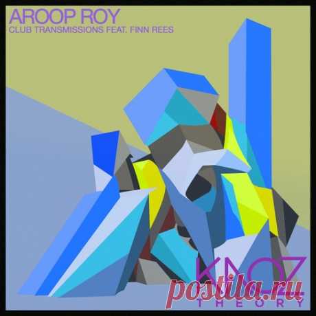 Aroop Roy, Finn Rees – Club Transmissions [KT045ES1] Sharing-DB.club