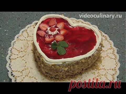 Торт Любовь - Видеокулинария.рф - видео-рецепты Бабушки Эммы