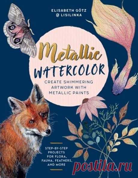 Metallic Watercolor: Create Shimmering Artwork with Metallic Paints 2025