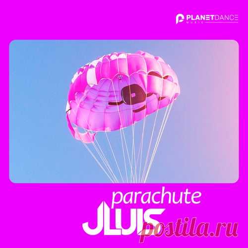 Jluis - Parachute [Planet Dance Music]