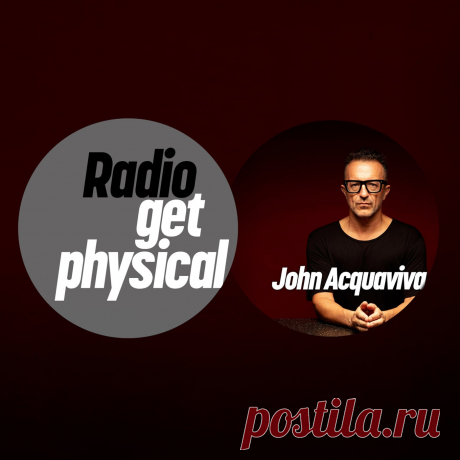 VA - Get Physical Radio by John Acquaviva (Definitive Recordings Special) DEFDIG2504DJ » MinimalFreaks.co