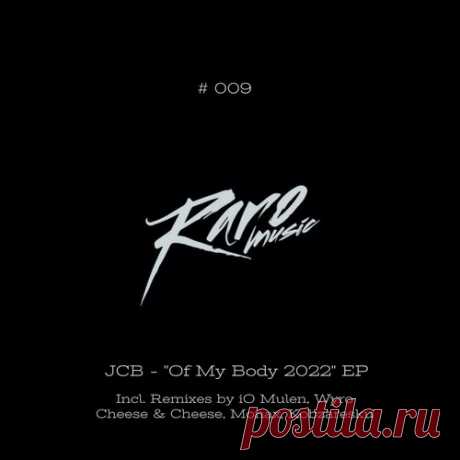 JCB – Of My Body 2022 [RARO009] - DJ-Source.com