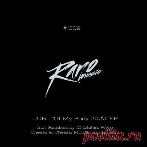 JCB – Of My Body 2022 [RARO009] - DJ-Source.com
