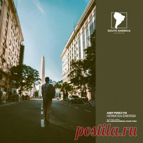Andy Perez Itm - Hermosa Energia [South America Avenue]