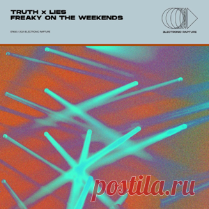 Truth x Lies - Freaky On The Weekends (Extended Mix) | 4DJsonline.com