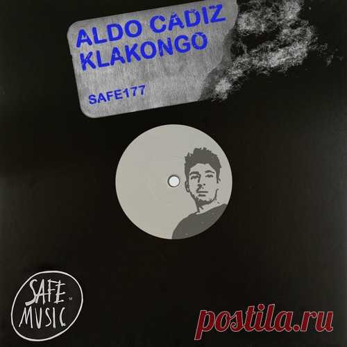 Aldo Cadiz – Klakongo EP (Incl. The Deepshakerz rework) [SAFE177B]