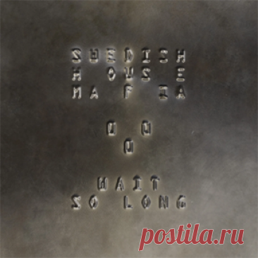 Swedish House Mafia - Wait So Long | 4DJsonline.com