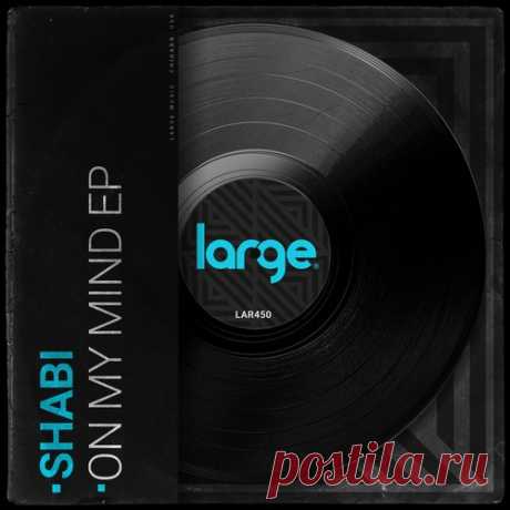 Shabi – On My Mind EP [LAR450] Sharing-DB.club