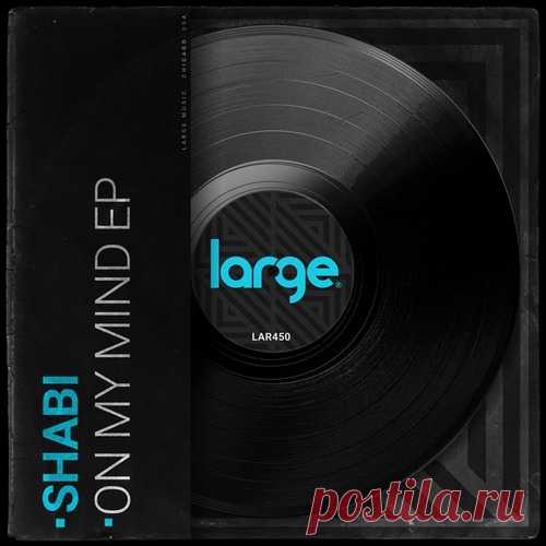 Shabi – On My Mind EP [LAR450] Sharing-DB.club