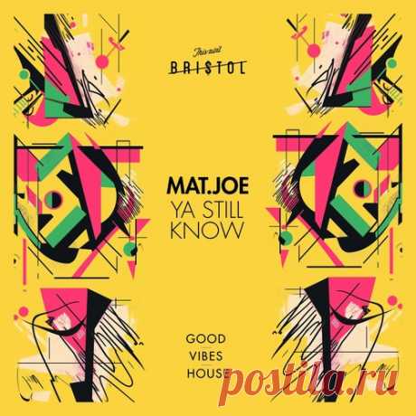 Download Mat.Joe - Ya Still Know » Musicvibez Label This Ain't Bristol Styles House Date 2024-09-13 Catalog # TAB127 Length 4:37 Tracks 1