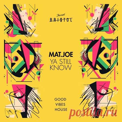 Download Mat.Joe - Ya Still Know » Musicvibez Label This Ain't Bristol Styles House Date 2024-09-13 Catalog # TAB127 Length 4:37 Tracks 1