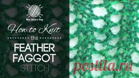 How to Knit the Feather Faggot Stitch - NewStitchaDay.com