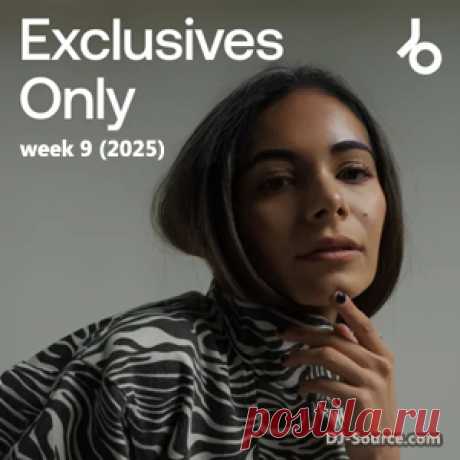 Beatport Exclusives Only: Week 9 (2025) - DJ-Source.com