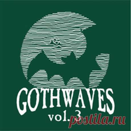VA - Gothwaves, Vol. 3 (2025) 320kbps / FLAC