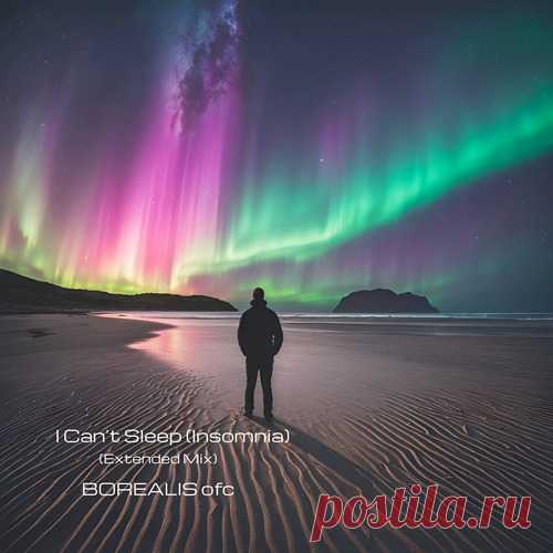 BOREALIS ofc - I Can't Sleep (Insomnia) (Extended Mix) free download mp3 music 320kbps
