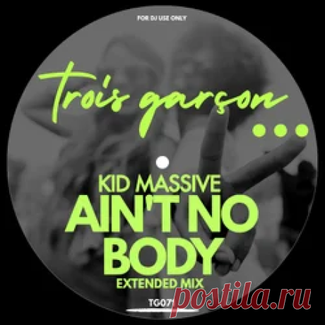 Kid Massive - Ain't No Body | 4DJsonline.com