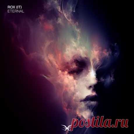 Rox (IT) – Eternal [We Are Existence]