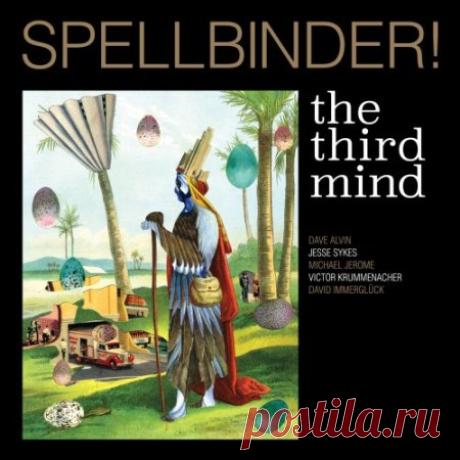 Download The Third Mind – Spellbinder! [Yep Roc] — Download Psychedelic Rock Blues Americana 2026 - Blues/Jazz