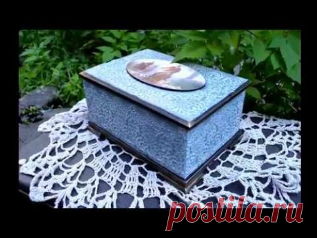 Декупаж. Новая жизнь старой вещи. Шкатулка с зеркалом из прошлого.