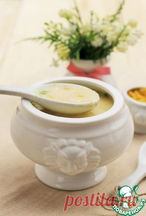 Яичный суп с кукурузой - кулинарный рецепт