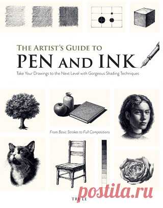 The Artist's Guide to Pen and Ink: Take Your Drawings to the Next Level with Gorgeous Shading Techniques 2025
