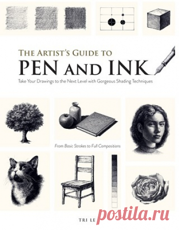 The Artist's Guide to Pen and Ink: Take Your Drawings to the Next Level with Gorgeous Shading Techniques 2025