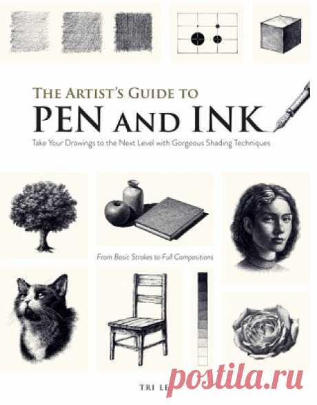 The Artist's Guide to Pen and Ink: Take Your Drawings to the Next Level with Gorgeous Shading Techniques 2025
