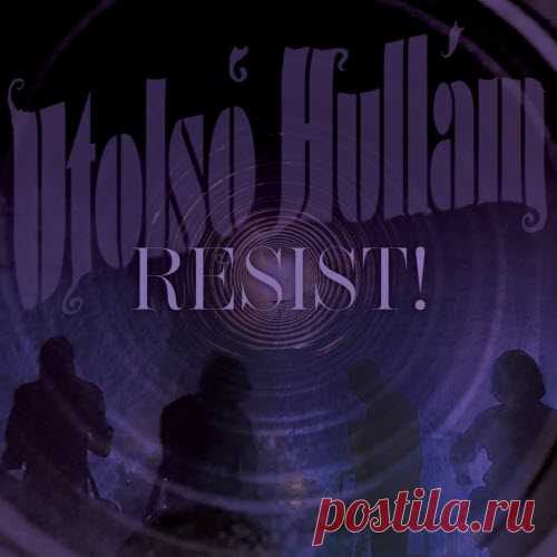 Utolsó Hullám - Resist (2025) [Single] Artist: Utolsó Hullám Album: Resist Year: 2025 Country: Hungary Style: Gothic Rock
