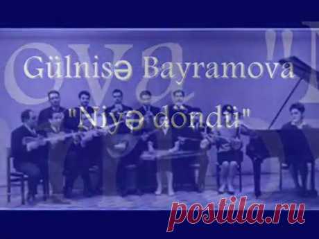 Gulnise Bayramova "Niye dondu"