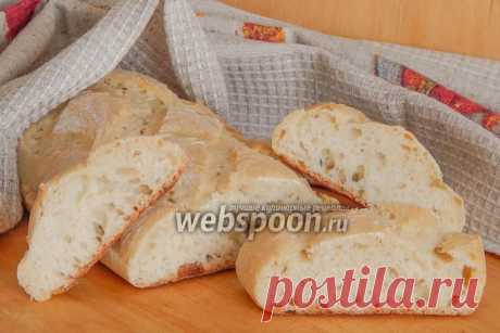 Хлеб на рисовой заварке рецепт с фото, как приготовить на Webspoon.ru