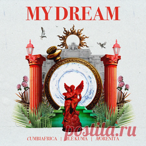 Cumbiafrica, Ale Kuma, MORENITA - My Dream (Extended Mix) | 4DJsonline.com