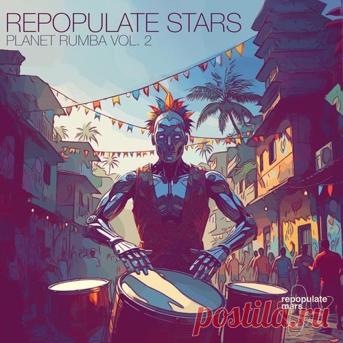 DownloadVA - Repopulate Stars Planet Rumba Vol.2 - Tech House - MusicVibez DownloadVA - Repopulate Stars Planet Rumba Vol.2 в FLAC/320kbps на MusicVibez — Tech House Release: Tracklist, Label download . - Musicvibez