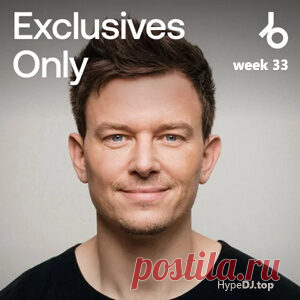 Beatport Exclusives Only: Week 33 (2025) - HypeDJ.top