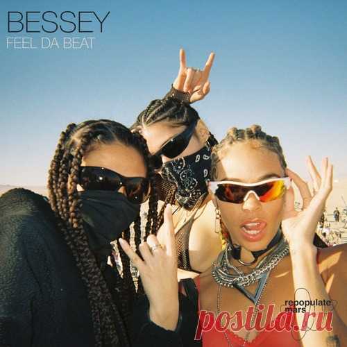 Bessey - Feel Da Beat [Repopulate Mars ] free download mp3 music 320kbps