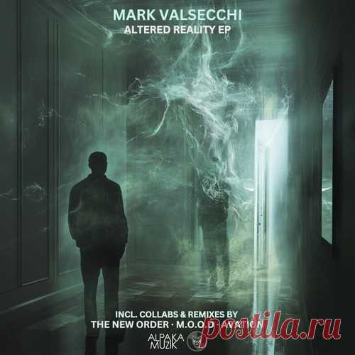 Mark Valsecchi, The New Order & M.O.O.D – Altered Reality [ALPAK114]