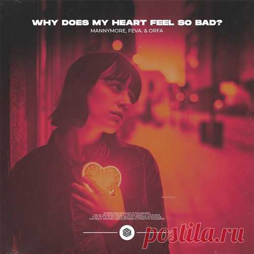Download Mannymore, feva., Orfa - Why Does My Heart Feel so Bad? (Extended Mix) Label Future House Cloud (C) Styles Dance / Electro Pop Date 2024-12-13 Catalog # FHC01650 Length 3:29 Tracks 1