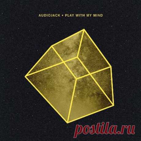 Audiojack - Play With My Mind